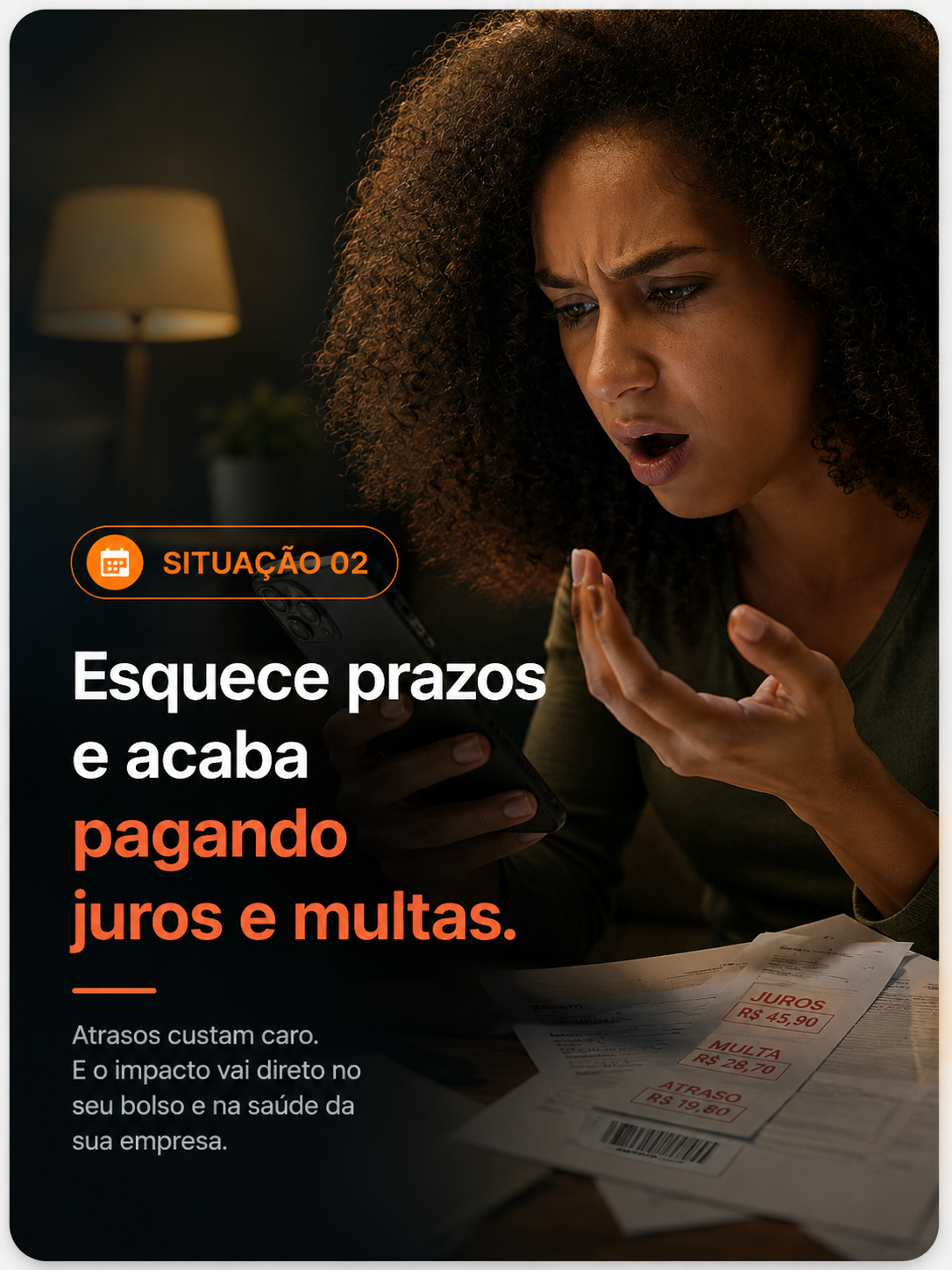 Situação 02 - Esquece prazos e acaba pagando juros e multas